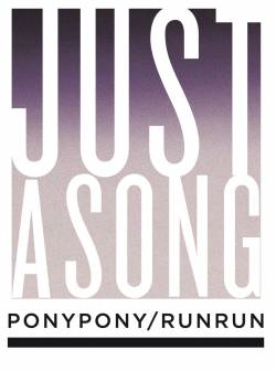 Pony Pony Run Run : Just a Song